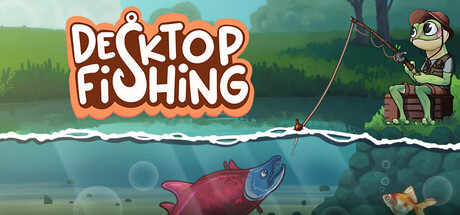 桌面垂钓/Desktop Fishing