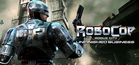 机械战警:暴戾都市 未竟之事/RoboCop: Rogue City - Unfinished Business