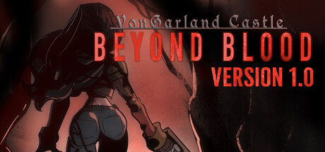 冯加兰城堡:血之彼岸/VonGarland Castle : Beyond Blood