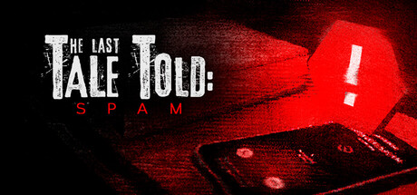 最后的讲述:骚扰电话/The Last Tale Told: Spam