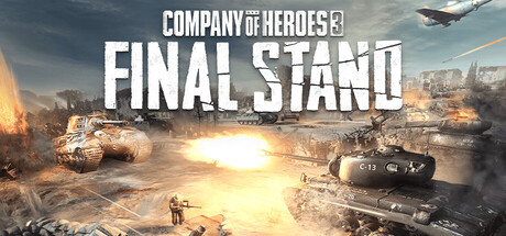 英雄连3：最终防线/Company of Heroes 3: Final Stand
