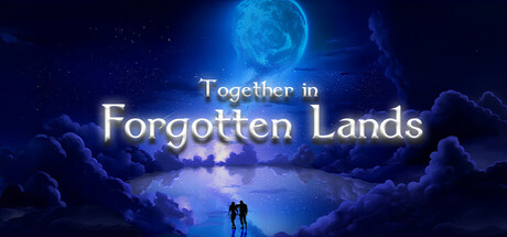 遗忘之地的同行/Together in Forgotten Lands