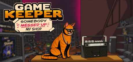 游戏店管家:谁把我的店搞乱了!/Game Keeper: Somebody Messed Up My Shop!